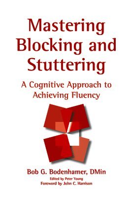 Bob G Bodenhamer, Peter Young - Mastering Blocking and Stuttering, Inbunden