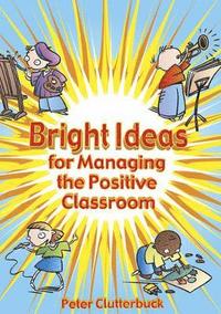 bokomslag Bright Ideas for Managing the Positive Classroom