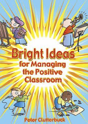 bokomslag Bright Ideas for Managing the Positive Classroom