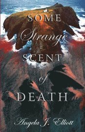Some Strange Scent of Death