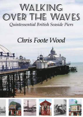 Chris Foote Wood - Walking Over the Waves, Häftad