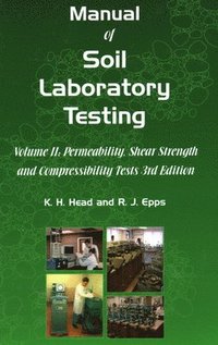 bokomslag Manual of Soil Laboratory Testing: Pt. 2 Permeability, Shear Strength and Compressibility Tests