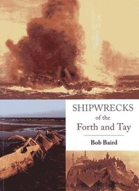 bokomslag Shipwrecks of the Forth and Tay