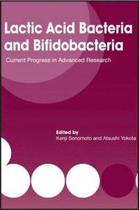 bokomslag Lactic Acid Bacteria and Bifidobacteria