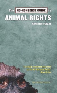 bokomslag The No-nonsense Guide To Animal Rights