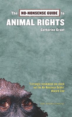Catherine Grant, Catharine Grant - No-Nonsense Guide To Animal Rights, Häftad