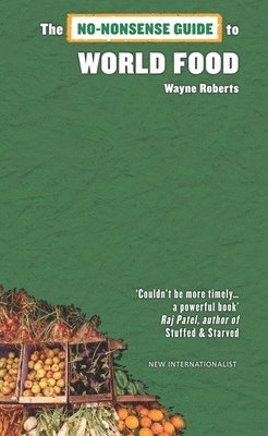 Wayne Roberts - The No-Nonsense Guide to World Food, Häftad