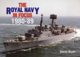 Royal Navy in Focus 1980-89