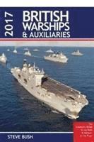 Steve Bush - British Warships and Auxilaries 2017, Häftad