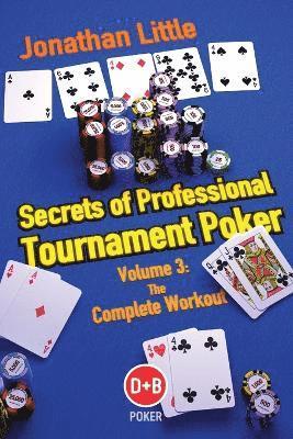 Secrets of Professional Tournament Poker: Volume 3 1
