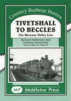 Adderson Richard, Kenworthy Graham, Uk Mitchell - Tivetshall to Beccles, Inbunden