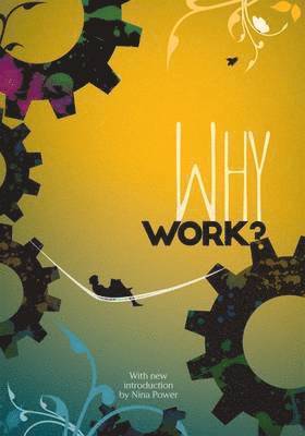 bokomslag Why Work?: Arguments for the Leisure Society
