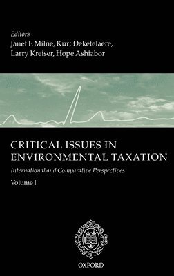 Janet Milne, Kurt Deketelaere, Larry Kreiser, Hope Ashiabor - Critical Issues in Environmental Taxation, Inbunden