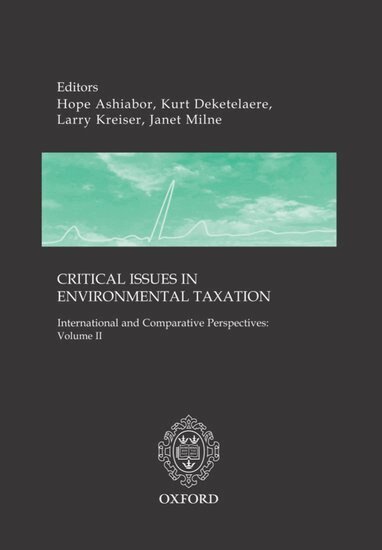 Kurt Deketelaere, Janet Milne, Larry Kreiser, Hope Ashiabor - Critical Issues in Environmental Taxation, Inbunden