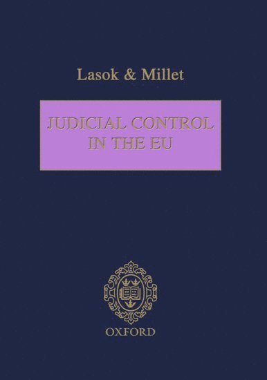Paul Lasok, Timothy Millett, Anneli Howard, Monckton Chambers) Lasok, Paul (Barrister, Legal Secretary at the Court of Justice of the European Communities) Millett, Timothy (Barrister, Monckton Chambers) Howard, Anneli (Barrister - Judicial Control in the EU, Inbunden