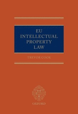 Trevor Cook - EU Intellectual Property Law, Inbunden