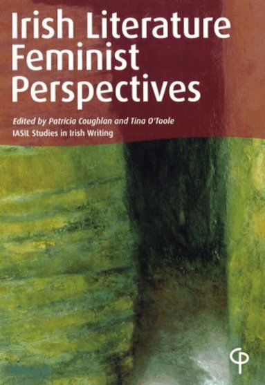 Patricia Coughlan, Tina O'Toole - Irish Literature: Feminist Perspectives, Häftad