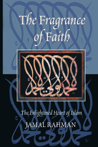 Jamal Rahman - Fragrance of Faith, Häftad