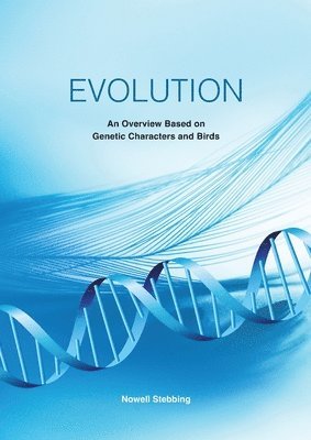 bokomslag Evolution: An Overview Based on Genetic Characters and Birds
