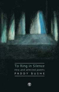 bokomslag The Ring In Silence - New And Selected Poems