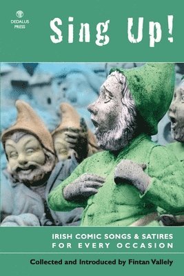bokomslag Sing Up! Irish Comic Songs and Satires for Every Occasion
