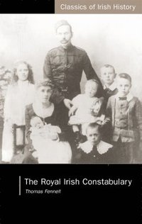bokomslag Royal Irish Constabulary: A History and Personal Memoir