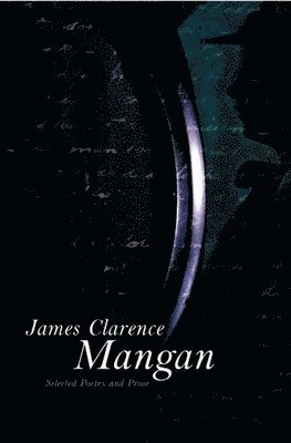 James Clarence Mangan, Sean Ryder - James Clarence Mangan, Inbunden