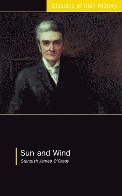 Standish O'Grady - Sun and Wind, Häftad
