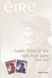 bokomslag Gaelic Prose in the Irish Free State 1922-1939