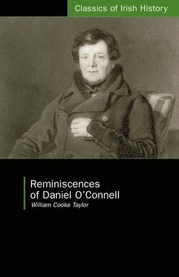 Reminiscences of Daniel O'Connell 1