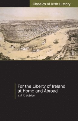 For the Liberty of Ireland, at Home and Abroad 1