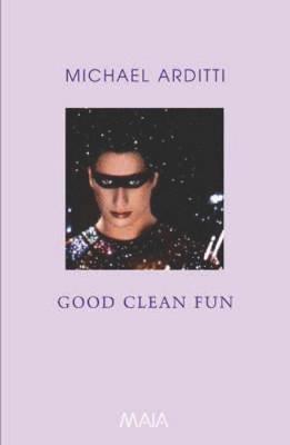 Michael Arditti - Good Clean Fun, Häftad