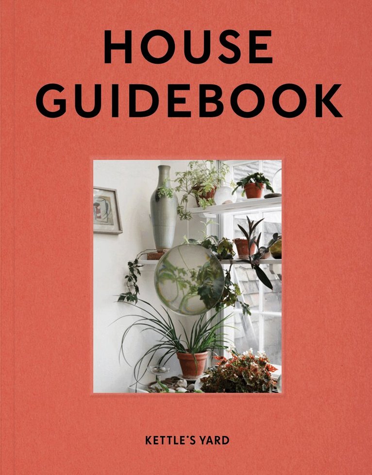 Inga Fraser - Kettle's Yard House Guidebook, Häftad