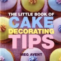 bokomslag The Little Book of Cake Decorating Tips