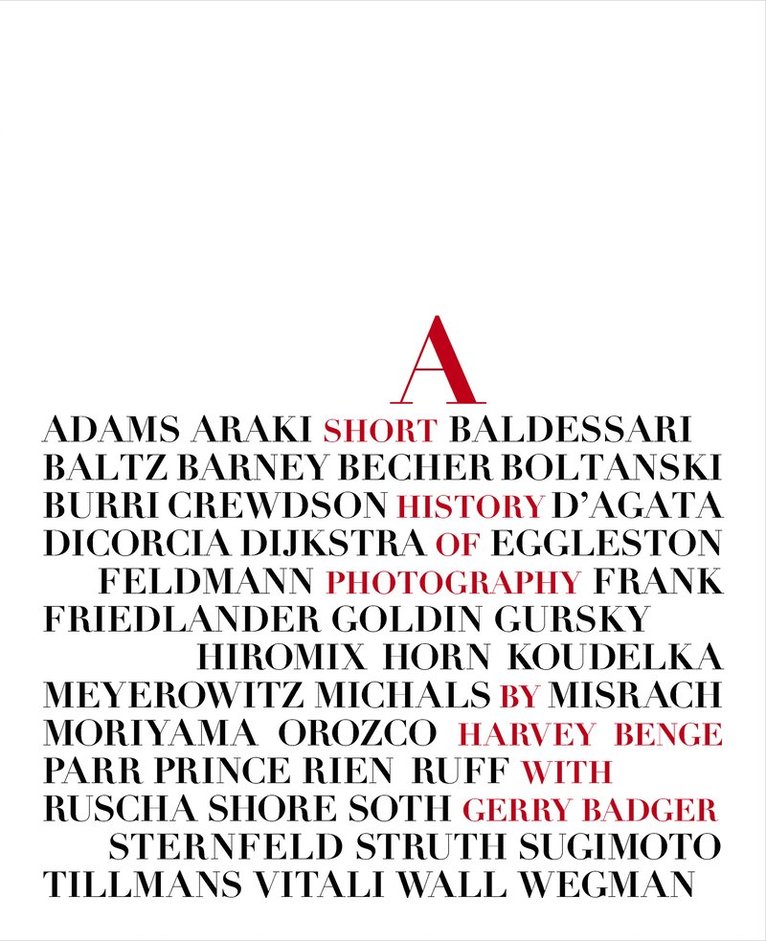 Harvey Benge, Gerry Badger - Short History Of Photography, Inbunden