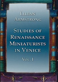 bokomslag Studies of Renaissance Miniaturists in Venice. Vol 1