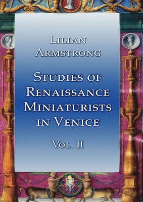 bokomslag Studies of Renaissance Miniaturists in Venice Vol II