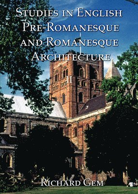 bokomslag Studies in English Pre-Romanesque and Romanesque Architecture Volume II