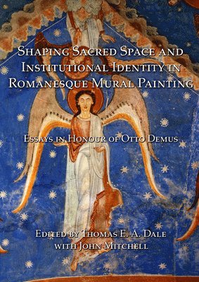 Shaping Sacred Space and Institutional Identity in Romanesque Mural Painting 1