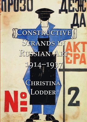 Constructive Strands in Russian Art 1914-1937 1