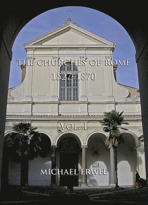 bokomslag Churches of Rome, 1527-1870 Volume I