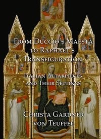 bokomslag From Duccio's Maest to Raphael's Transfiguration