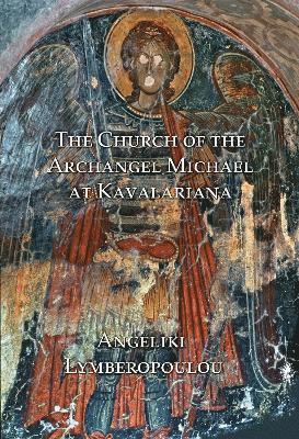 Angeliki Lymberopoulou - Church of the Archangel Michael at Kavalariana, Inbunden