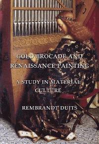 bokomslag Gold Brocade and Renaissance Painting