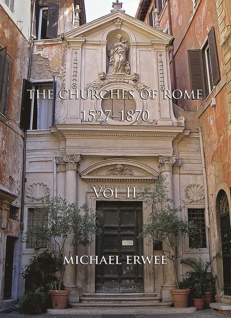 Churches of Rome, 1527-1870 Volume II