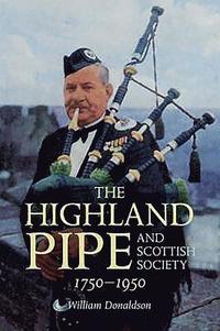 bokomslag The Highland Pipe and Scottish Society 1750-1950