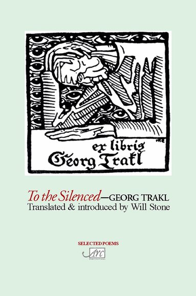 Georg Trakl - To The Silenced, Häftad