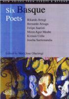 Bernardo Atxaga, Rikardo Arregi, Felipe Juaristi, Mari Jose Olaziregi, Alexandra Buchler - Six Basque Poets, Häftad
