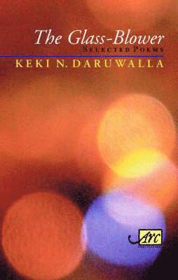 Keki N. Daruwalla - The Glass Blower, Häftad