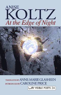 Anise Koltz - At the Edge of Night, Häftad